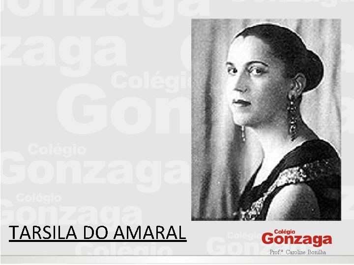 TARSILA DO AMARAL Prof. ª Caroline Bonilha 