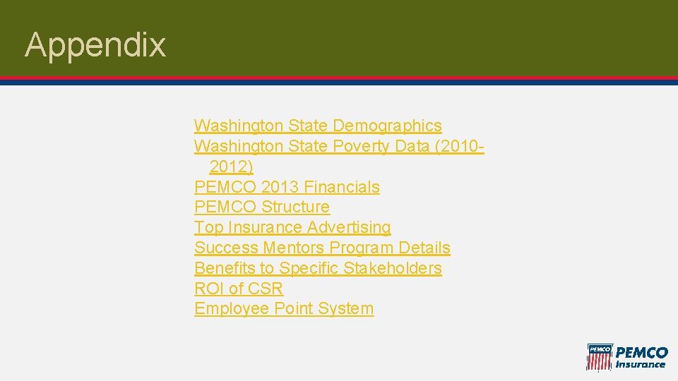 Appendix Washington State Demographics Washington State Poverty Data (20102012) PEMCO 2013 Financials PEMCO Structure