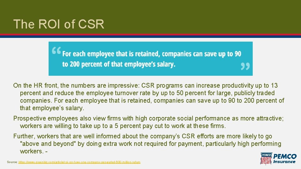 The ROI of CSR On the HR front, the numbers are impressive: CSR programs