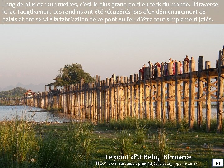 Long de plus de 1200 mètres, c’est le plus grand pont en teck du Long de plus de 1200 mètres, c’est le plus grand pont en teck du