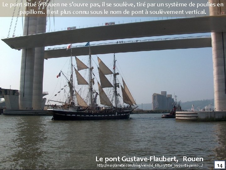 Le pont situé à Rouen ne s’ouvre pas, il se soulève, tiré par un Le pont situé à Rouen ne s’ouvre pas, il se soulève, tiré par un