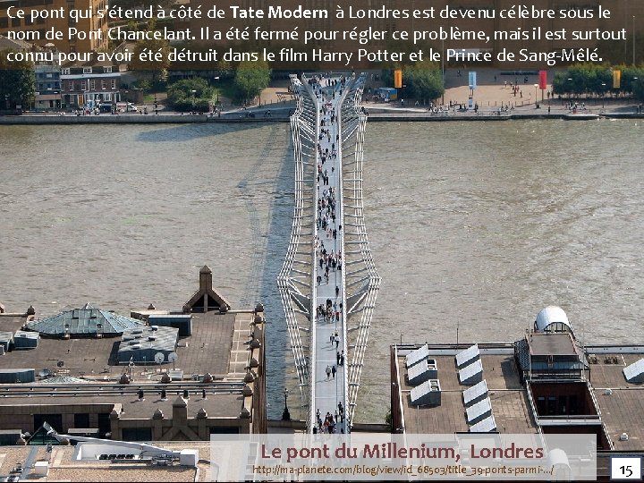 Ce pont qui s’étend à côté de Tate Modern à Londres est devenu célèbre Ce pont qui s’étend à côté de Tate Modern à Londres est devenu célèbre