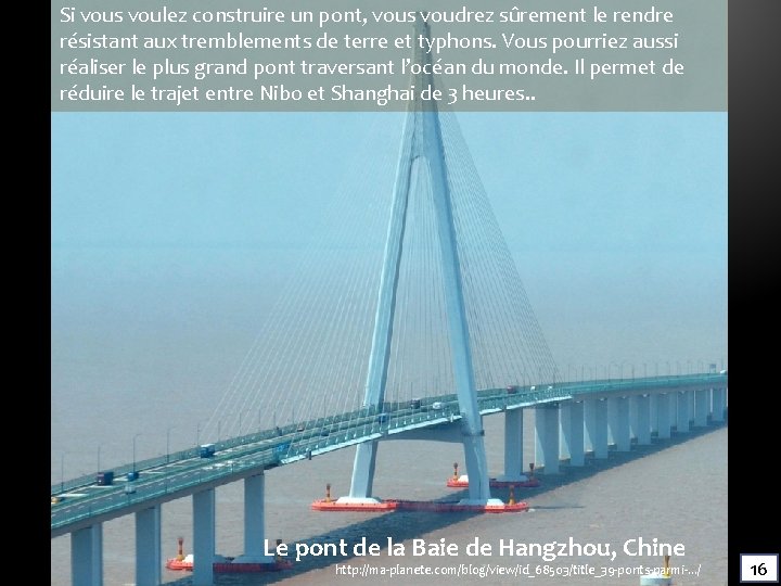 Si vous voulez construire un pont, vous voudrez sûrement le rendre résistant aux tremblements Si vous voulez construire un pont, vous voudrez sûrement le rendre résistant aux tremblements