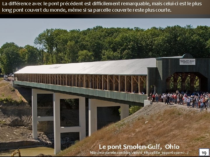 La différence avec le pont précédent est difficilement remarquable, mais celui-ci est le plus La différence avec le pont précédent est difficilement remarquable, mais celui-ci est le plus