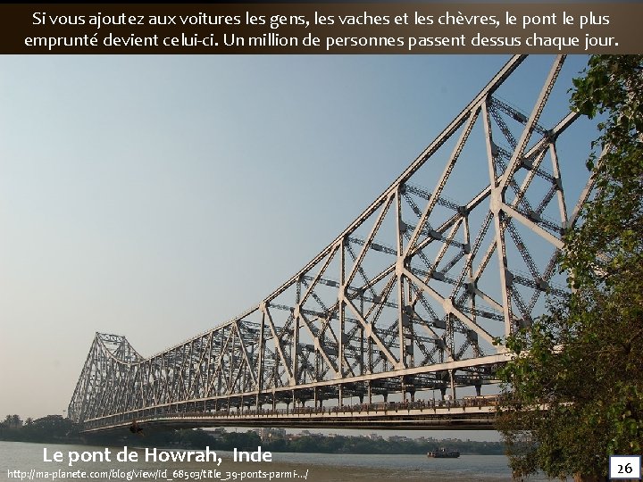Si vous ajoutez aux voitures les gens, les vaches et les chèvres, le pont Si vous ajoutez aux voitures les gens, les vaches et les chèvres, le pont