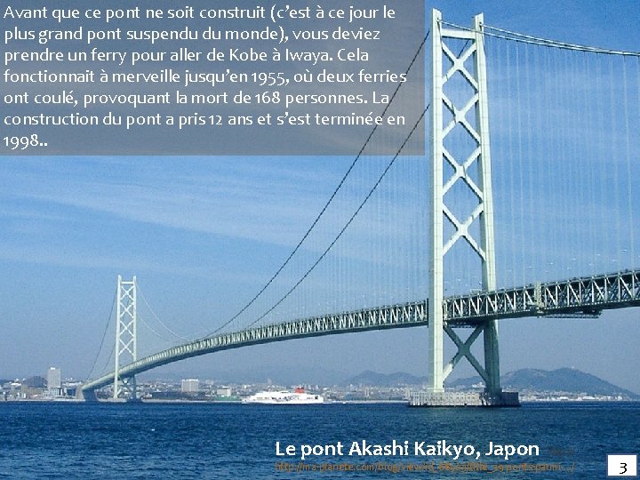 Avant que ce pont ne soit construit (c’est à ce jour le plus grand Avant que ce pont ne soit construit (c’est à ce jour le plus grand