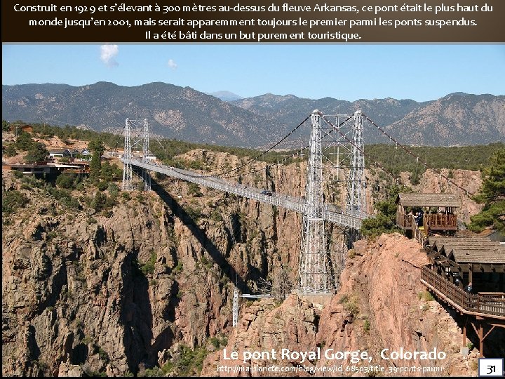Construit en 1929 et s’élevant à 300 mètres au-dessus du fleuve Arkansas, ce pont Construit en 1929 et s’élevant à 300 mètres au-dessus du fleuve Arkansas, ce pont
