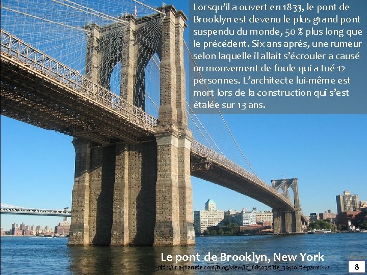 Lorsqu’il a ouvert en 1833, le pont de Brooklyn est devenu le plus grand Lorsqu’il a ouvert en 1833, le pont de Brooklyn est devenu le plus grand