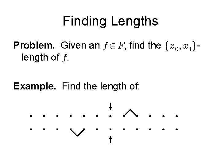 Finding Lengths Problem. Given an , find the length of . Example. Find the