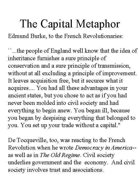 The Capital Metaphor Edmund Burke, to the French Revolutionaries: ``. . . the people