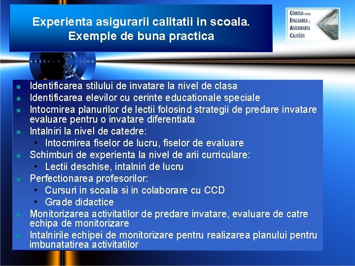 Experienta asigurarii calitatii in scoala. Exemple de buna practica n n n n Identificarea