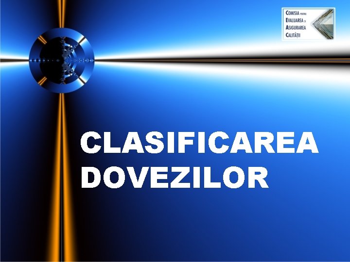 CLASIFICAREA DOVEZILOR 