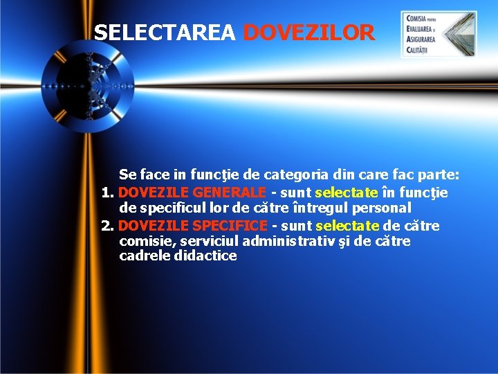 SELECTAREA DOVEZILOR Se face in funcţie de categoria din care fac parte: 1. DOVEZILE