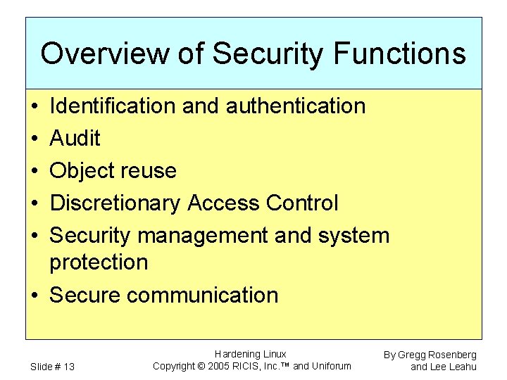 Overview of Security Functions • • • Identification and authentication Audit Object reuse Discretionary