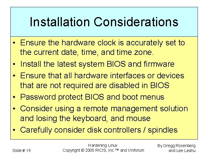 Installation Considerations • Ensure the hardware clock is accurately set to the current date,