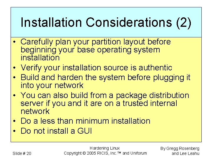 Installation Considerations (2) • Carefully plan your partition layout before beginning your base operating