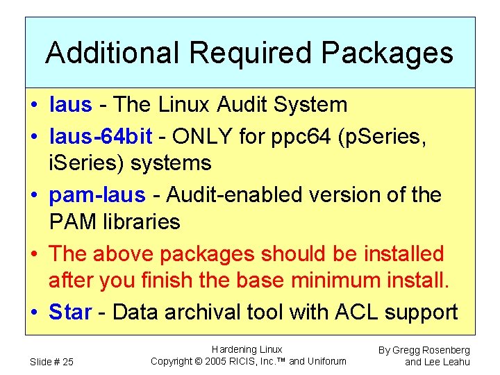 Additional Required Packages • laus - The Linux Audit System • laus-64 bit -