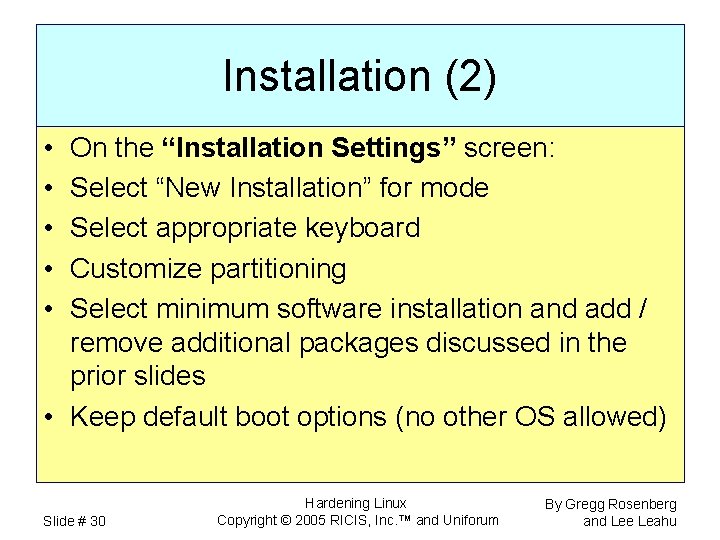 Installation (2) • • • On the “Installation Settings” screen: Select “New Installation” for