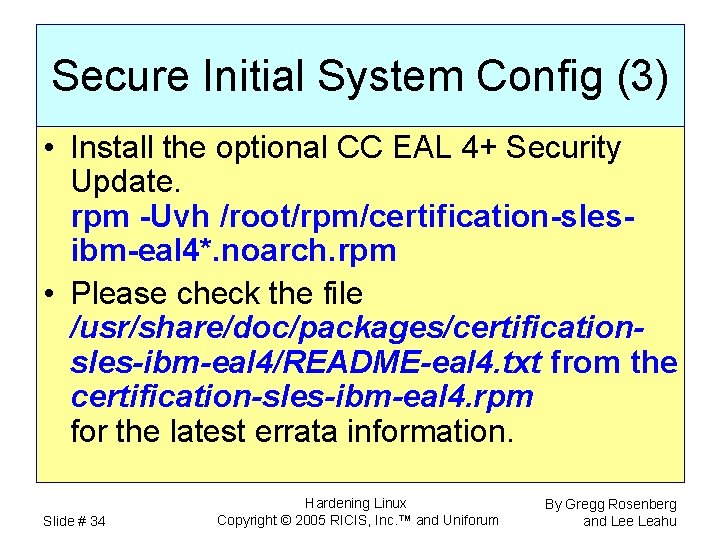 Secure Initial System Config (3) • Install the optional CC EAL 4+ Security Update.