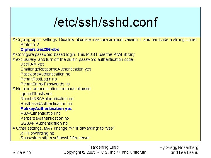 /etc/sshd. conf # Cryptographic settings. Disallow obsolete insecure protocol version 1, and hardcode a