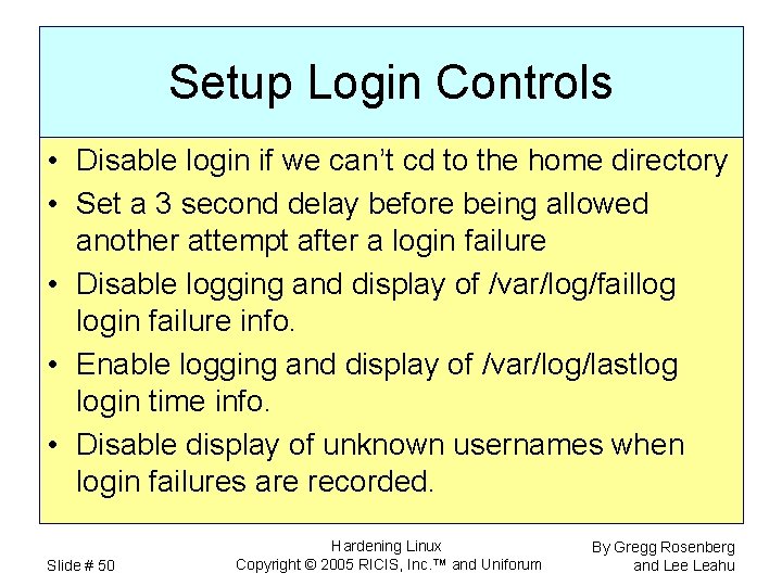 Setup Login Controls • Disable login if we can’t cd to the home directory