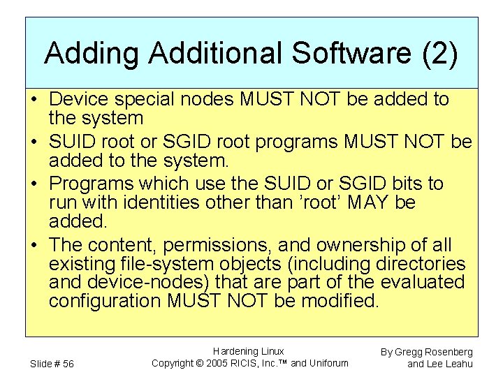 Adding Additional Software (2) • Device special nodes MUST NOT be added to the