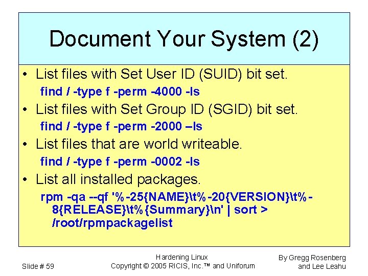 Document Your System (2) • List files with Set User ID (SUID) bit set.