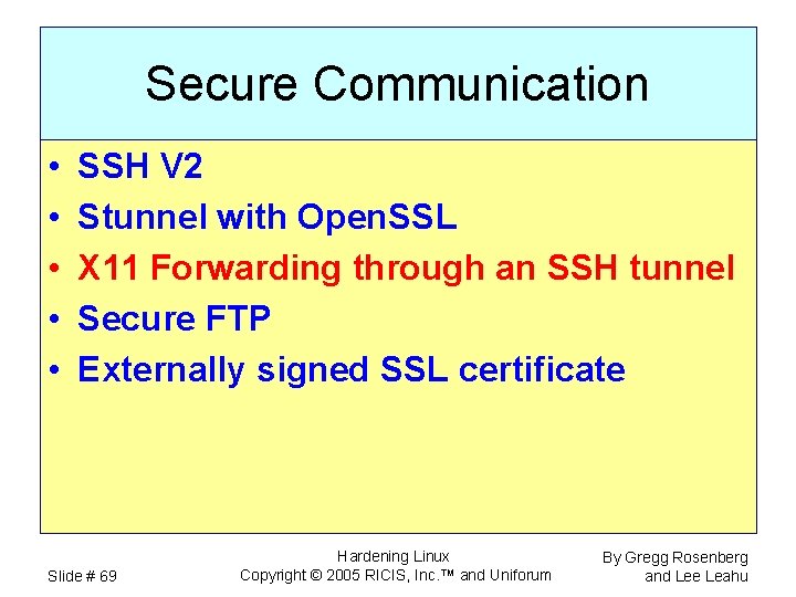 Secure Communication • • • SSH V 2 Stunnel with Open. SSL X 11