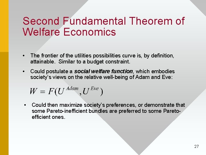Second Fundamental Theorem of Welfare Economics • The frontier of the utilities possibilities curve