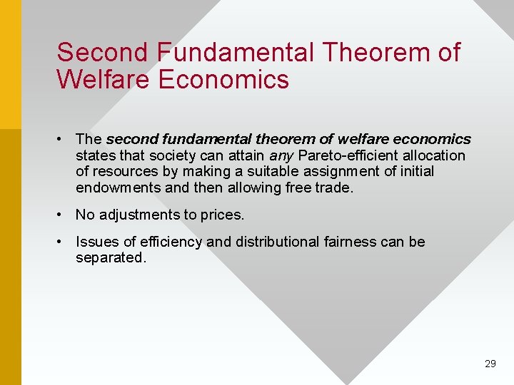 Second Fundamental Theorem of Welfare Economics • The second fundamental theorem of welfare economics