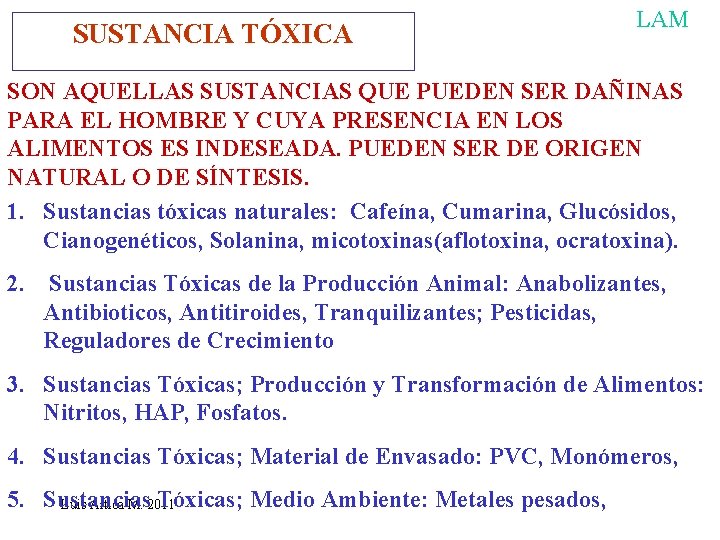 SUSTANCIA TÓXICA LAM SON AQUELLAS SUSTANCIAS QUE PUEDEN SER DAÑINAS PARA EL HOMBRE Y