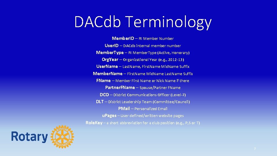 DACdb Terminology Member. ID – RI Member Number User. ID – DACdb internal member