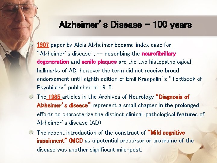 Alzheimer’s Disease - 100 years 1907 paper by Alois Alzheimer became index case for