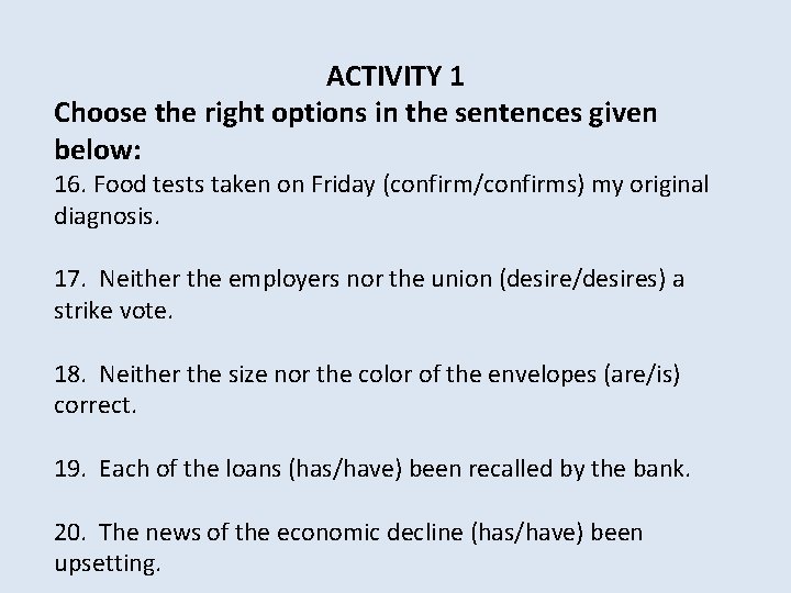 ACTIVITY 1 Choose the right options in the sentences given below: 16. Food tests
