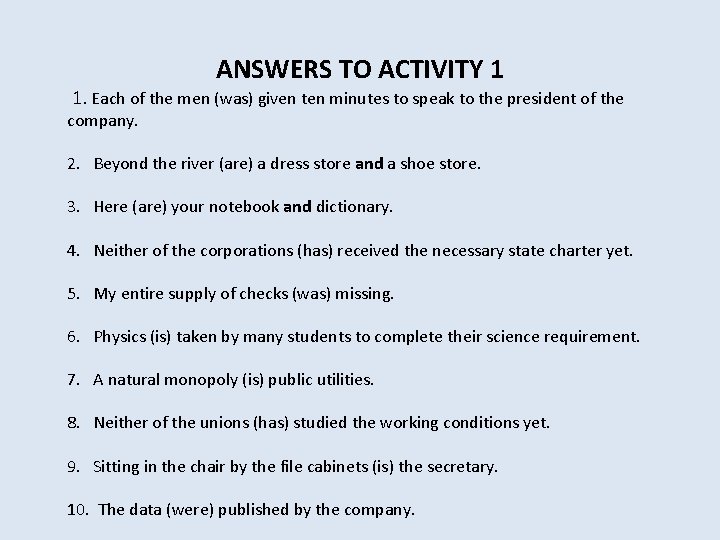 ANSWERS TO ACTIVITY 1 1. Each of the men (was) given ten minutes to