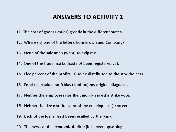 ANSWERS TO ACTIVITY 1 11. The cost of goods (varies) greatly in the different