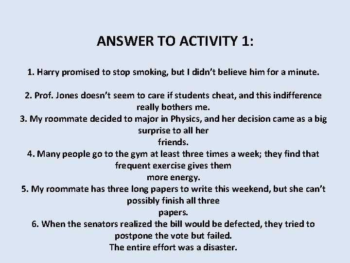  ANSWER TO ACTIVITY 1: 1. Harry promised to stop smoking, but I didn’t