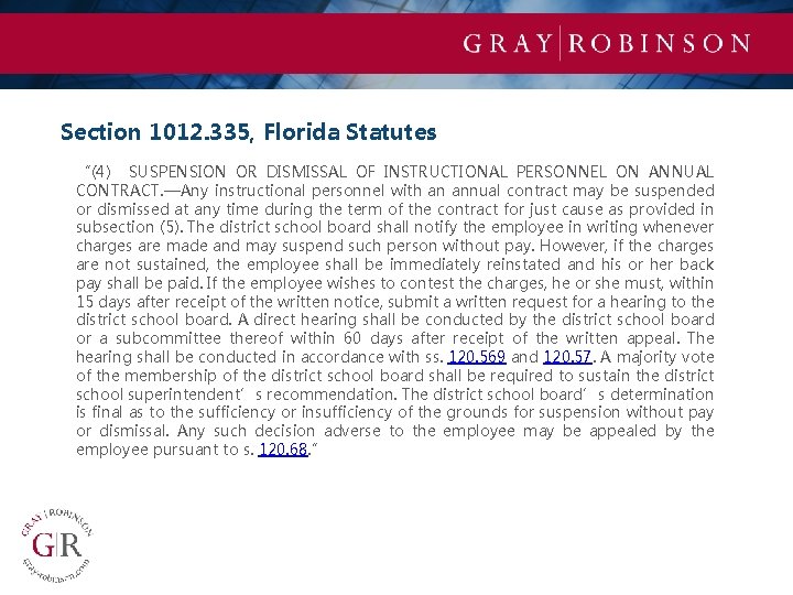 Section 1012. 335, Florida Statutes “(4)  SUSPENSION OR DISMISSAL OF INSTRUCTIONAL PERSONNEL ON ANNUAL