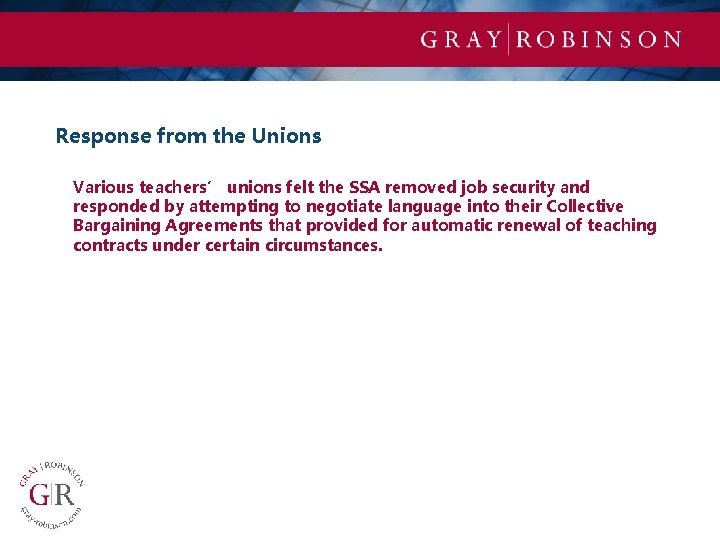 Response from the Unions Various teachers’ unions felt the SSA removed job security and