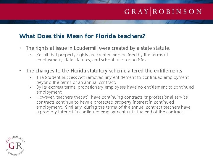 What Does this Mean for Florida teachers? • The rights at issue in Loudermill