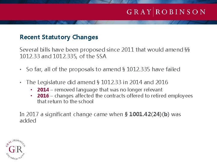 Recent Statutory Changes Several bills have been proposed since 2011 that would amend §§