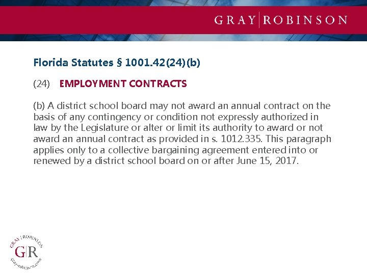 Florida Statutes § 1001. 42(24)(b) (24) EMPLOYMENT CONTRACTS (b) A district school board may not
