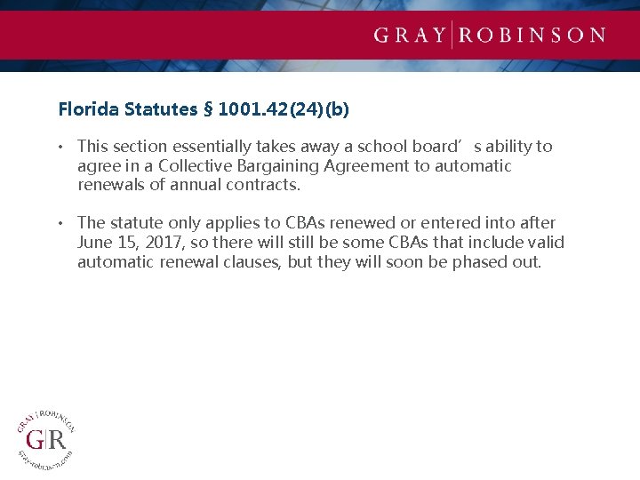 Florida Statutes § 1001. 42(24)(b) • This section essentially takes away a school board’s