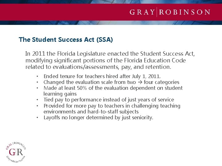 The Student Success Act (SSA) In 2011 the Florida Legislature enacted the Student Success