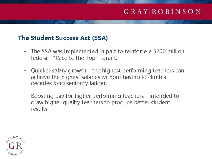 The Student Success Act (SSA) • The SSA was implemented in part to reinforce