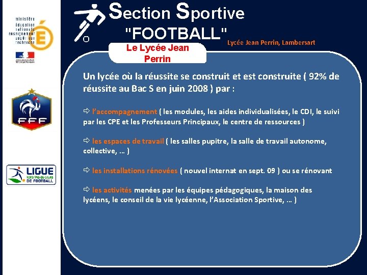 Section Sportive "FOOTBALL"Lycée Jean Perrin, Lambersart Le Lycée Jean Perrin Un lycée où la
