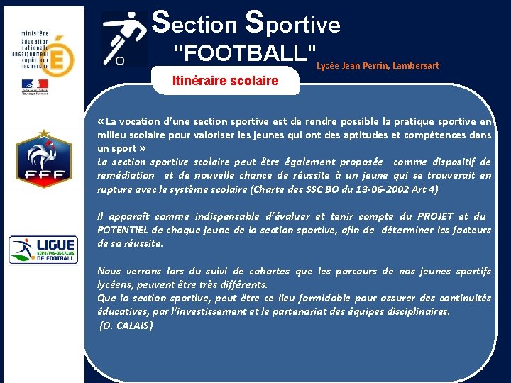 Section Sportive "FOOTBALL"Lycée Jean Perrin, Lambersart Itinéraire scolaire « La vocation d’une section sportive
