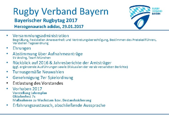 Rugby Verband Bayern Bayerischer Rugbytag 2017 Herzogenaurach adidas, 29. 01. 2017 • Versammlungsadministration Begrüßung,