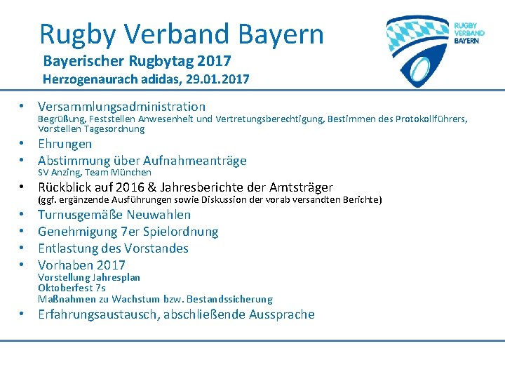 Rugby Verband Bayern Bayerischer Rugbytag 2017 Herzogenaurach adidas, 29. 01. 2017 • Versammlungsadministration Begrüßung,