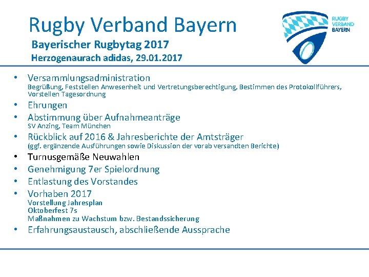 Rugby Verband Bayern Bayerischer Rugbytag 2017 Herzogenaurach adidas, 29. 01. 2017 • Versammlungsadministration Begrüßung,